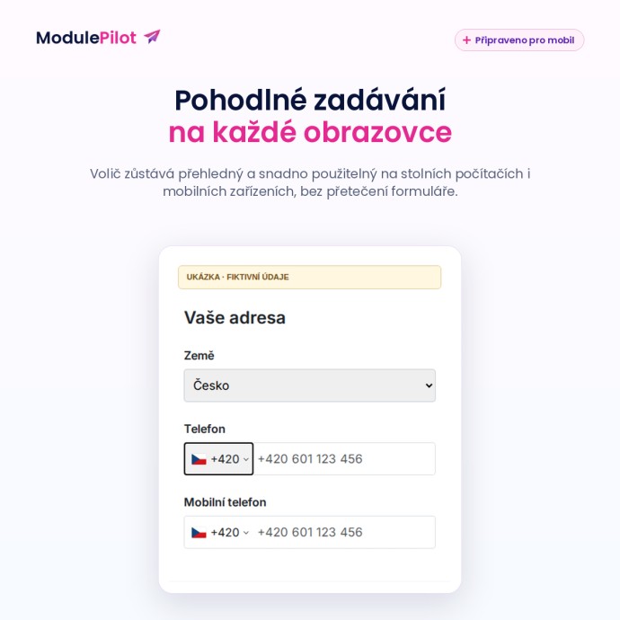 Pohodlné zadávání na každé obrazovce